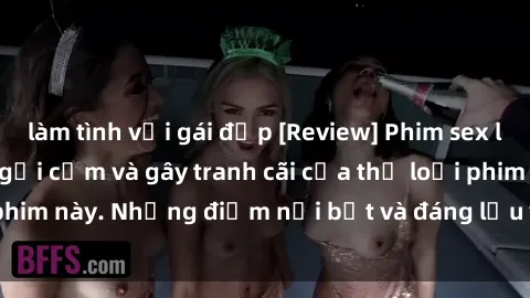 làm tình với gái đẹp [Review] Phim sex loli: Đánh giá về sự gợi cảm và gây tranh cãi của thể loại phim này. Những điểm nổi bật và đáng lưu ý khi xem phim loli.
