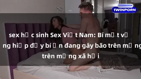 sex học sinh Sex Việt Nam: Bí mật về vụ cưỡng hiếp đầy bí ẩn đang gây bão trên mạng xã hội