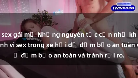 sex gái mỹ Những nguyên tắc cần nhớ khi thực hiện hành vi sex trong xe hơi để đảm bảo an toàn và tránh rủi ro.