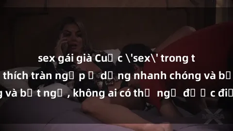 sex gái già Cuộc 'sex' trong thang máy: Khi sự kích thích tràn ngập ở dạng nhanh chóng và bất ngờ, không ai có thể ngờ được điều gì sẽ xảy ra!