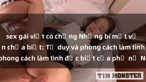 sex gái việt có chồng Những bí mật về sex gái Nga mà bạn chưa biết: Tư duy và phong cách làm tình đặc biệt của phụ nữ Nga