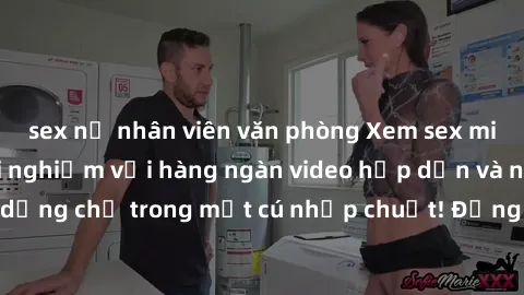 sex nữ nhân viên văn phòng Xem sex miễn phí: Cùng trải nghiệm với hàng ngàn video hấp dẫn và nhiều thể loại đa dạng chỉ trong một cú nhấp chuột! Đừng bỏ lỡ cơ hội thưởng thức tuyệt vời này ngay hôm na